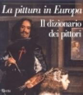 La pittura in Europa. Il dizionario dei pittori (3 vol.)