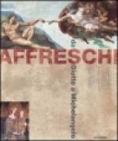 Affreschi. Da Giotto a Michelangelo