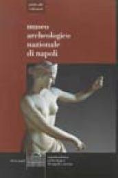 Il museo archeologico di Napoli. Guida alle collezioni