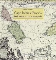 Capri, Ischia e Procida. Dal mito alla metropoli