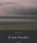 Il mio paradiso. Immagini e sentimenti dal Brasile. Ediz. multilingue