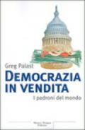 Democrazia in vendita. I padroni del mondo