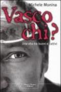 Vasco chi?