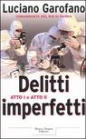 Delitti imperfetti. Atto I e atto II