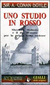 Uno studio in rosso: Sherlock Holmes e il dr. Watson per la prima volta insieme