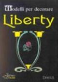 Modelli per decorare. Liberty. Ediz. illustrata