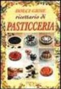 Dolci gioie. Ricettario di pasticceria