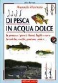 Manuale illustrato di pesca in acqua dolce