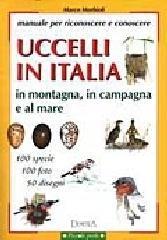 Uccelli in Italia. In montagna, in campagna e al mare