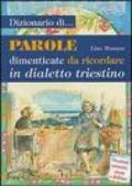 Dizionario delle parole. Dialetto triestino