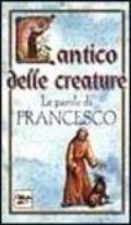 Cantico delle creature. Le parole di Francesco