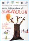 Come interpretare gli scarabocchi. La lingua segreta dei bambini