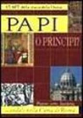 Papi o principi?