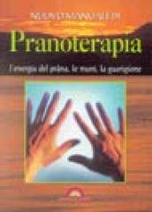 Nuovo manuale di pranoterapia. L'energia del prana, le mani, la guarigione