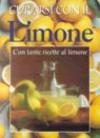 Curarsi con il limone. Con tante ricette al limone