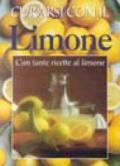 Curarsi con il limone. Con tante ricette al limone