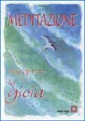 Meditazione. Riscoprire la gioia