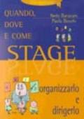 Quando, dove e come stage. Organizzarlo e dirigerlo