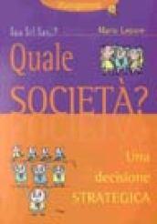 Quale società? Una decisione strategica