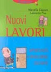 Nuovi lavori. Opportunità a rivoluzione costante