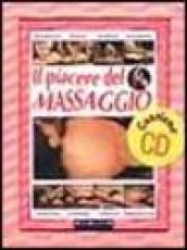 Il piacere del massaggio. Con CD Audio