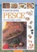 Il mare in cucina. Pesce. Conoscerlo, pulirlo, cucinarlo