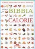 Il cibo e il nostro corpo e il cibo e il nostro peso ovvero la bibbia delle calorie