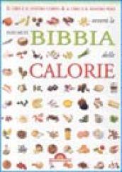 Il cibo e il nostro corpo e il cibo e il nostro peso ovvero la bibbia delle calorie