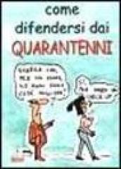 Come difendersi dai quarantenni