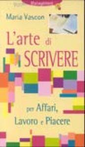 L'arte di scrivere per affari, lavoro e piacere