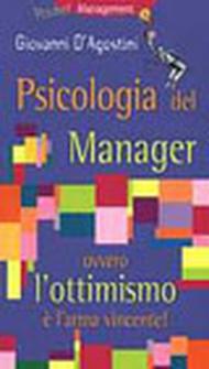 Psicologia del manager ovvero l'ottimismo è l'arma vincente!