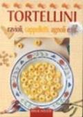 Tortellini. Ravioli, cappelletti, agnoli e...