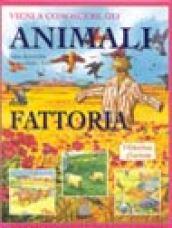 Vieni a conoscere gli animali della fattoria. Ediz. illustrata