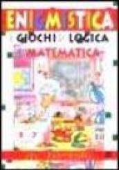 Enigmistica e giochi di logica e matematica. Da 5 a 7 anni