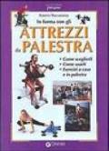 In forma con gli attrezzi da palestra