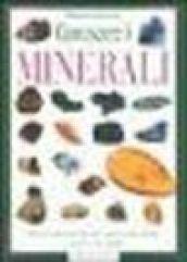 Conoscere i minerali. Teoria e pratica per chi vuole capire il suolo terrestre e scoprire i suoi gioielli
