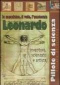 Leonardo. Le macchine, il volo, l'anatomia