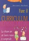 Fare il curriculum. La chiave per un lavoro nuovo e congeniale