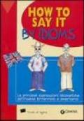 How to say it by idioms