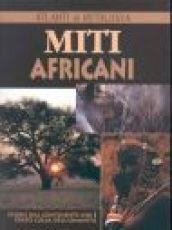 Miti africani. Storie dal continente che è stato culla dell'umanità