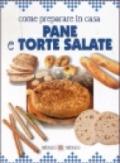 Come preparare in casa pane e torte salate