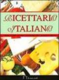 Ricettario italiano. Oltre 1700 ricette. La cucina dei poveri e dei re