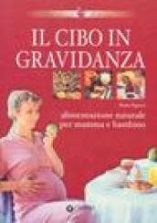 Il cibo in gravidanza. Alimentazione naturale per mamma e bambino