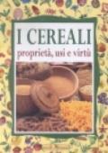 I cereali. Proprietà, usi e virtù