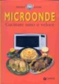 Microonde. Cucinare sano e veloce