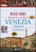 Bacari ristoranti e osterie di Venezia e dintorni. 160 proposte