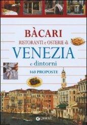 Bacari ristoranti e osterie di Venezia e dintorni. 160 proposte