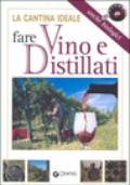 La cantina ideale. Fare vino e distillati