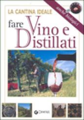 La cantina ideale. Fare vino e distillati