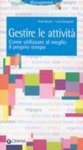 Gestire le attività. Come utilizzare al meglio il proprio tempo